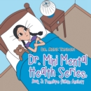 Dr. Mini Mental Health Series, Book 3: Penelope Fights Anxiety - eBook