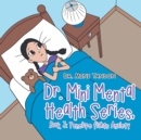 Dr. Mini Mental Health Series, Book 3 : Penelope Fights Anxiety - Book
