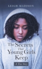 The Secrets That Young Girls Keep : A True Story - eBook