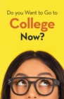 Do You Want to Go to College Now? - eBook
