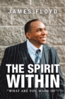 The Spirit Within : "What Are You Made Of"? - eBook