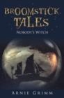 Broomstick Tales : Nobody's Witch - eBook