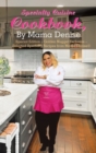 Specialty Cuisine Cookbook, by Mama Denise : Special Edition - Golden Nugget Exclusive - Selected Specialty Recipes from Mama Denise(c) - Book