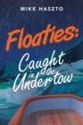 Floaties : Caught in the Undertow - Book