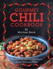 Gourmet Chili Cookbook : Everything You Want to Know About Chili and More. - Book