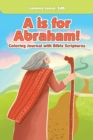 A Is for Abraham! : Coloring Journal with Bible Scriptures - Book