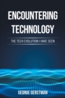 Encountering Technology : The Tech Evolution I Have Seen - Book