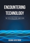 Encountering Technology : The Tech Evolution I Have Seen - Book