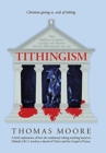 Tithingism : Christian Giving Vs. Evils of Tithing - Book