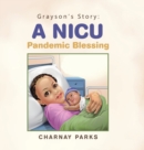 Grayson's Story : a Nicu Pandemic Blessing - Book