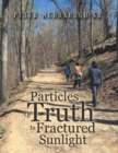 Particles of Truth in Fractured Sunlight - Book