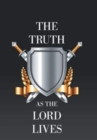 The Truth as the Lord Lives - Book