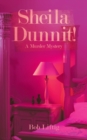Sheila Dunnit! : A Murder Mystery - Book