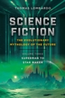 Science Fiction : the Evolutionary Mythology of the Future: Volume Three: Superman to Star Maker - Book
