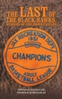 The Last of the Black Hawks : Memoirs of Childhood Friends - Book