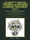 The Narrate of Innovation Theories and Methods of Cancer Treatment Volume 2 : Reform Innovation Development - Book