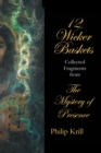 12 Wicker Baskets : Collected Fragments from the Mystery of Presence - Book