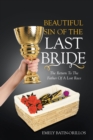 Beautiful Sin of the Last Bride : The Return to the Father of a Lost Race - Book