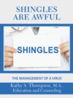 Shingles Are Awful : The Management of a Virus - Book