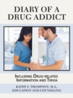 Diary of a Drug Addict : Including Drug-Related Information and Trivia - Book