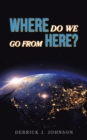 Where Do We  Go from Here? - eBook