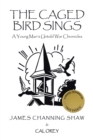 The Caged Bird Sings : A Young Man's Untold War Chronicles - Book