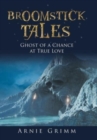 Broomstick Tales : Ghost of a Chance at True Love - Book
