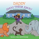 Daddy Shoo Them Away - eBook