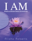 I Am : Affirmations and Affirmative Statements/Self-Activation Book - eBook