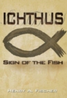 Ichthus : Sign of the Fish - Book