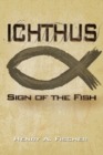 Ichthus : Sign of the Fish - Book