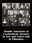 Notable Americans of Czechoslovak Ancestry  in Arts and Letters and in Education - eBook
