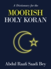 A Dictionary for the  Moorish Holy Koran - eBook
