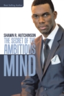 The Secret of the Ambitious Mind - eBook