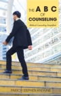 The a B C of Counseling : Biblical Counseling Simplified - eBook