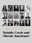 Notable Czech and Slovak Americans - eBook