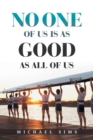 No One of Us Is as Good as All of Us - Book