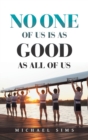 No One of Us Is as Good as All of Us - Book