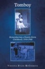 Tomboy : Remembering a Family-Farm Childhood, 1934-1948 - Book