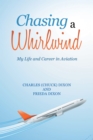 Chasing a Whirlwind : My Life and Career in Aviation - eBook