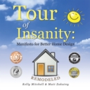 Tour of Insanity: Manifesto for Better Home Design : Remodeled - eBook