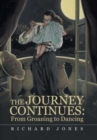 The Journey Continues : from Groaning to Dancing - Book