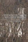 A Seventh Collection of Reflective Prayers - Book