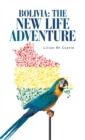 Bolivia: the New Life Adventure - eBook