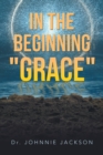 In the Beginning "Grace" - Book