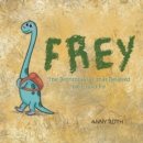 Frey : The Brontosaurus That Believed He Could Fly - eBook