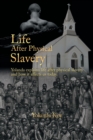 Life After Physical Slavery : Yolanda Explains Life After Physical Slavery and How It Affects Us Today. - Book