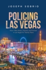 Policing Las Vegas : How I Was Hired, Trained, and Policed in Las Vegas for Twenty Years - Book