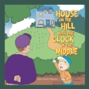 House on the Hill with the Clock in the Middle - eBook