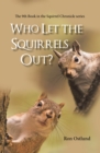 Who Let the Squirrels Out? : The 9Th Book in the Squirrel Chronicle Series - eBook